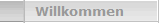 Willkommen